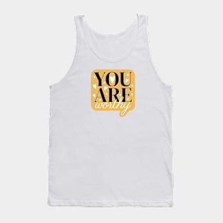 You are worthy cute text design Tank Top